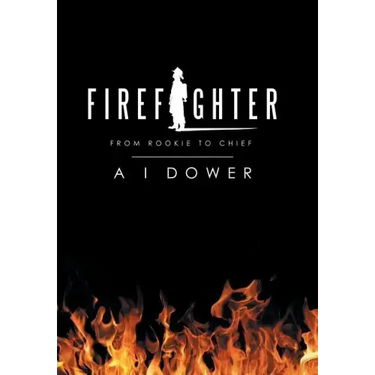 Firefighter: From Rookie to Chief