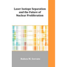 Laser Isotope Separation and the Future of Nuclear Proliferation