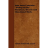 John Amos Comenius - Bishop of the Moravians, His Life and Educational Works