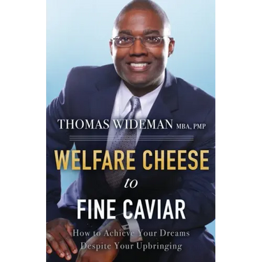 Welfare Cheese to Fine Caviar: How to Achieve Your Dreams Despite Your Upbringing