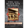 The 1919 Black Sox Scandal