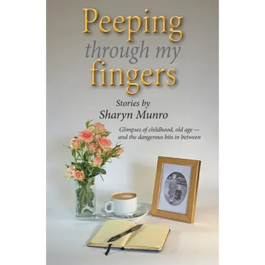 Peeping through my fingers: Glimpses of childhood, old age - and the dangerous bits in between