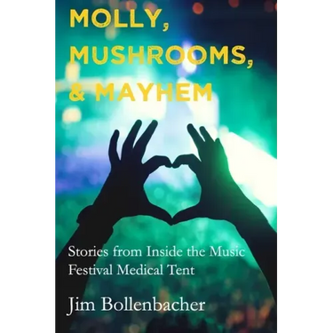 Molly, Mushrooms and Mayhem: Stories from Inside the Music Festival Medical Tent