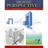 Drawing Perspective & Space: Basic Principles of Drawing in Perspective B/W