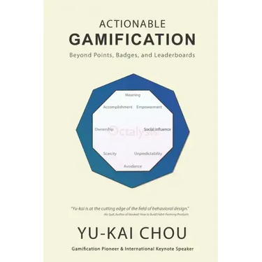 Actionable Gamification: Beyond Points, Badges and Leaderboards