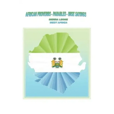 African Proverbs, Parables and Wise Sayings