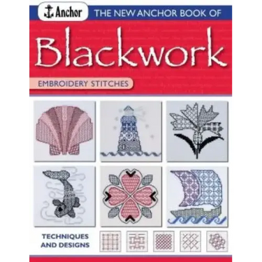 The New Anchor Book of Blackwork Embroidery Stitches: Techniques and Designs