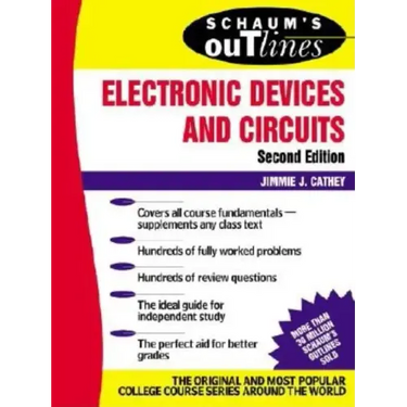 Schaum's Outline of Electronic Devices and Circuits, Second Edition