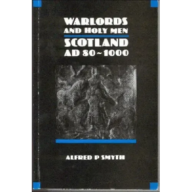 Warlords and Holy Men: Scotland Ad80-1000