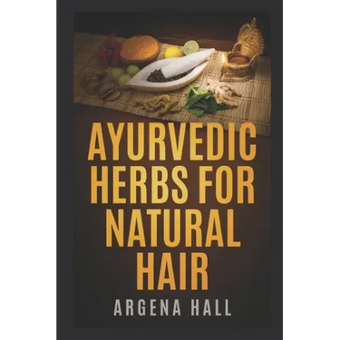 Ayurvedic Herbs For Natural Hair