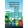 The Wheelie Bin Nightmare and Other Stories: 53 Stories for Use in Christian Worship and on Other Occasions