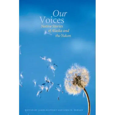 Our Voices: Native Stories of Alaska and the Yukon
