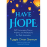 Have Hope: 365 Encouraging Poems, Prayers, and Meditations for Daily Inspiration (Daily Affirmations)
