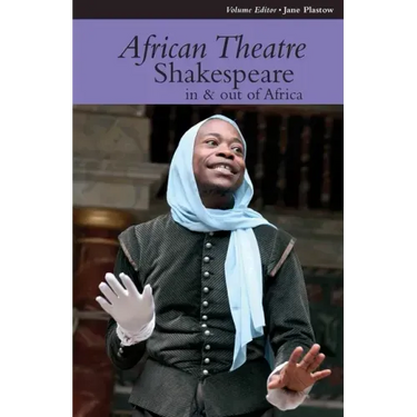 African Theatre 12: Shakespeare in and Out of Africa