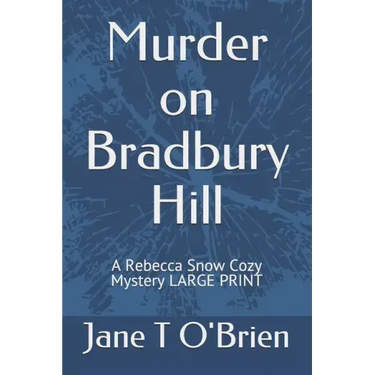 Murder on Bradbury Hill: A Rebecca Snow Cozy Mystery LARGE PRINT