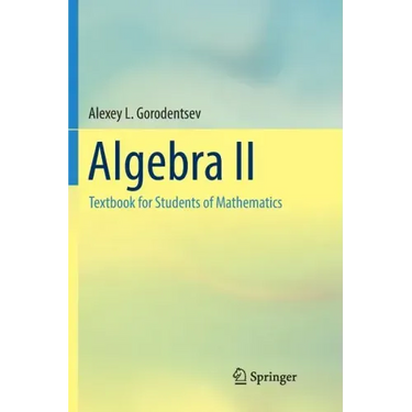 Algebra II: Textbook for Students of Mathematics