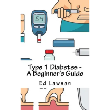 Type 1 Diabetes - A Beginner's Guide