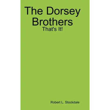 The Dorsey Brothers: That's It!