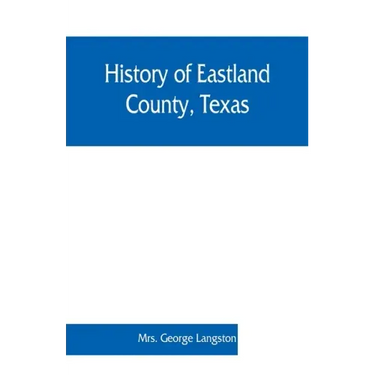 History of Eastland County, Texas