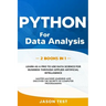 Python for Data Analysis: 2 BOOKS IN 1: The ultimate guide to learn as a PRO to use data science for business through applied artificial intelli