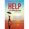 Help - I'm Menopausal: - A Spiritual Journey for Grown Up Women