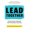 Lead Together: The Bold, Brave, Intentional Path to Scaling Your Business