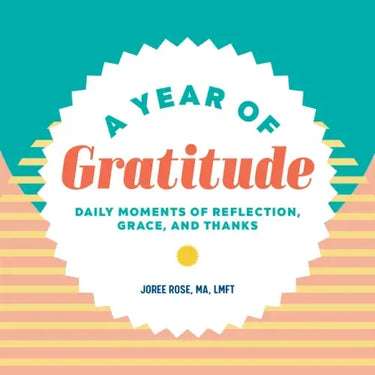 A Year of Gratitude: Daily Moments of Reflection, Grace, and Thanks