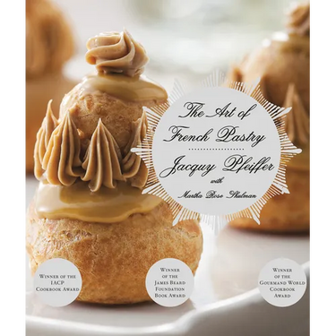 The Art of French Pastry: A Cookbook