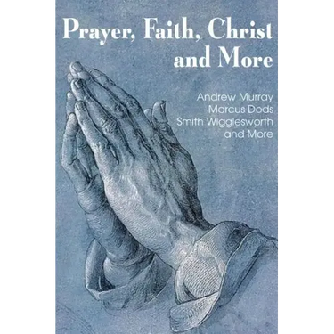 Prayer Faith Christ and More