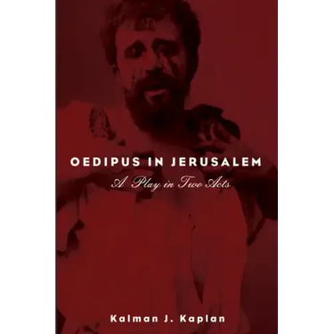 Oedipus in Jerusalem: A Play in Two Acts