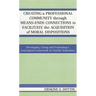 Creating a Professional Community through Means-Ends Connections to Facilitate the Acquisition of Moral Disposition: Developing, Living and Evaluating