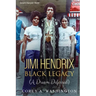 Jimi Hendrix Black Legacy: (A Dream Deferred)