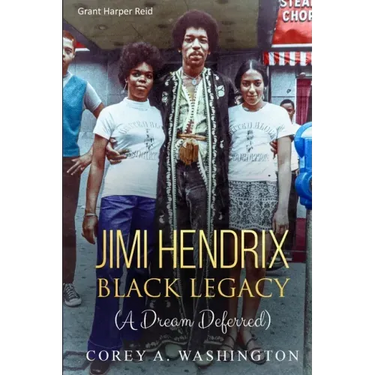 Jimi Hendrix Black Legacy: (A Dream Deferred)