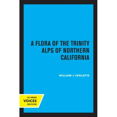 A Flora of the Trinity Alps of Northern California