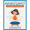 Anatomy: Coloring Book For Kids- Awesome Fun