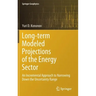Long-Term Modeled Projections of the Energy Sector: An Incremental Approach to Narrowing Down the Uncertainty Range
