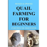 Quail Farming For Beginners: Everything You Need To Know (Revised And Updated)