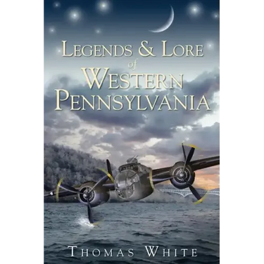 Legends & Lore of Western Pennsylvania
