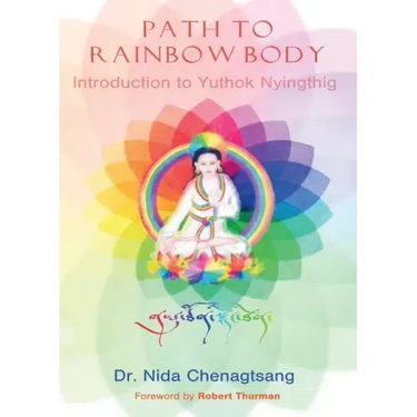 Path to Rainbow Body - Introduction to Yuthok Nyingthig