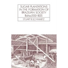 Sugar Plantations in the Formation of Brazilian Society: Bahia, 1550 1835