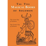 The Two Magical Books of Solomon: The Greater and Lesser Keys