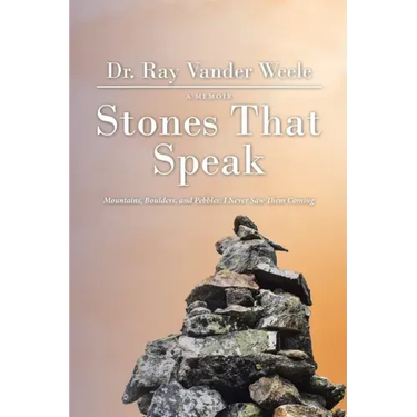 Stones That Speak: Mountains, Boulders, and Pebbles: I Never Saw Them Coming