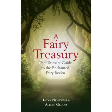 A Fairy Treasury: The Ultimate Guide to the Enchanted Fairy Realm