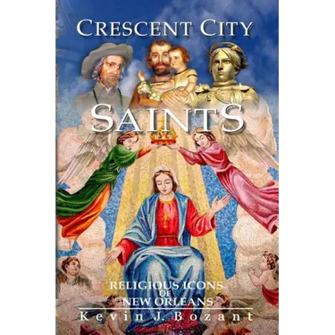 Crescent City Saints: Religious Icons of New Orleans