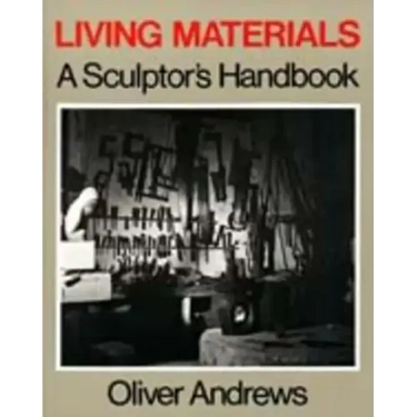 Living Materials: A Sculptor's Handbook