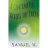 A Centimeter Across the Earth