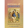 Echoes of Coinherence: Trinitarian Theology and Science Together