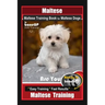 Maltese, Maltese Training Book for Maltese Dogs By BoneUP DOG Training, Are You Ready to Bone Up? Easy Training * Fast Results, Maltese Training
