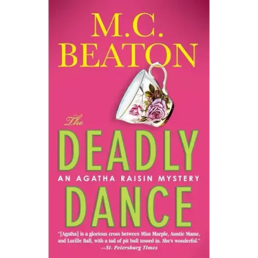 The Deadly Dance: An Agatha Raisin Mystery