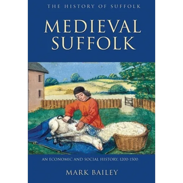 Medieval Suffolk: An Economic and Social History, 1200-1500